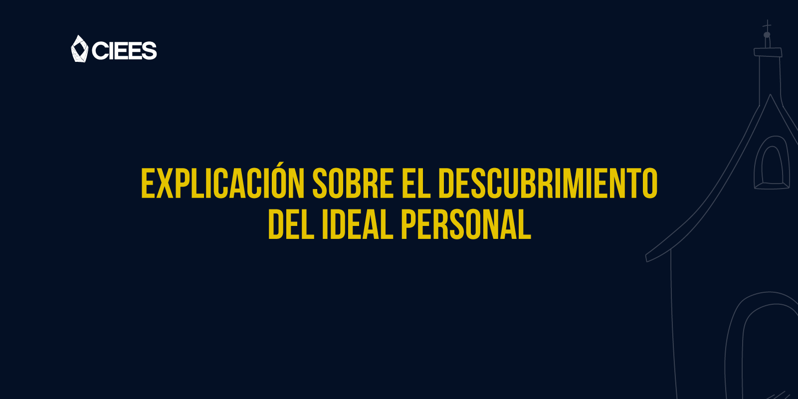 Explicación sobre el Descubrimiento del Ideal Personal – Fabián Gonzalez