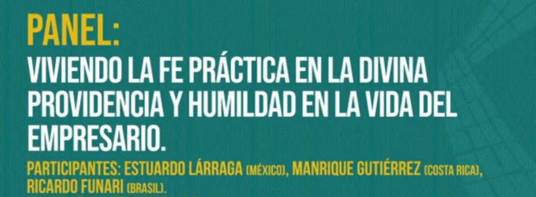 Panel: “Viviendo la fe práctica de la divina providencia y la humildad en la vida del empresario”