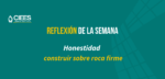 Honestidad: construir sobre roca firme