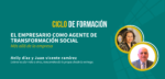 El empresario como agente de transformación social: Más allá de la empresa