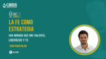 La fe como estrategia: Cómo el sentido y los valores construyen equipos, empresas y misión
