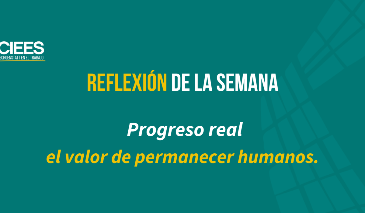 Progreso real: el valor de permanecer humanos.