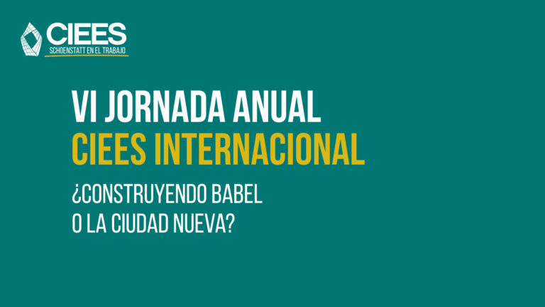 VI Jornada Anual de CIEES Internacional: ¿Construyendo Babel o la Ciudad Nueva?